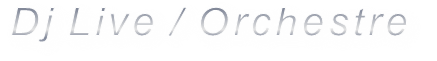 Dj Live / Orchestre